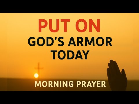 Put On the Whole Armor of God Today ⚔️Powerful Morning Prayer for Strength, Protection, Breakthrough