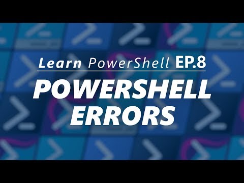 PowerShell Errors and Exceptions Handling