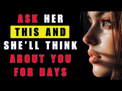 5 Flirting Questions That Make Any Woman Instantly Want You | Stoicism