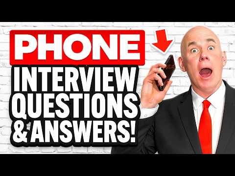 PHONE INTERVIEW QUESTIONS & ANSWERS! (How to PASS a PHONE INTERVIEW in 2025!) Questions & ANSWERS!