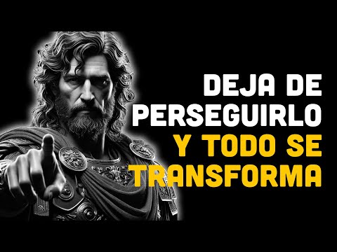 Cuando Dejas de Perseguirlo y Haces Esto… Todo Se Transforma | ESTOICISMO