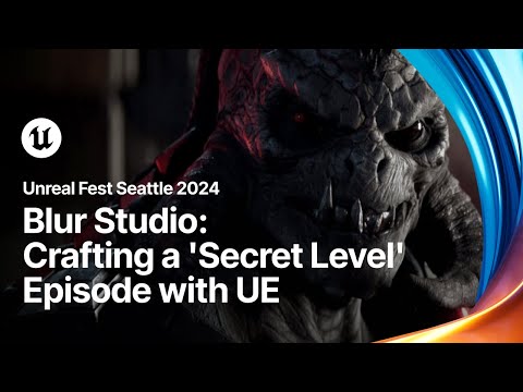 Blur Studio: Crafting an Episode for 'Secret Level' with Unreal Engine | Unreal Fest 2024