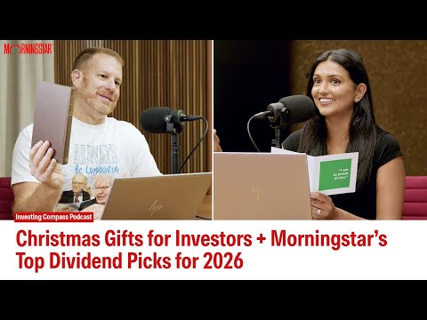 Christmas Gifts for Investors + Morningstar’s Top Dividend Picks for 2026