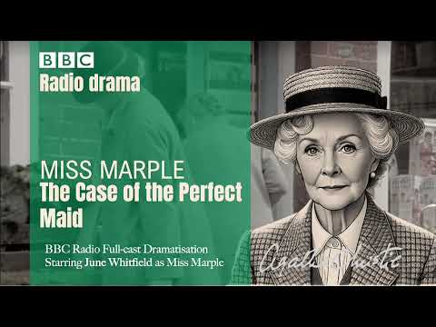 Miss Marple: The Case of the Perfect Maid - BBC Radio Drama (Starring June Whitfield)