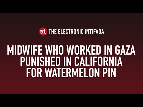 Midwife who worked in Gaza punished in California for watermelon pin
