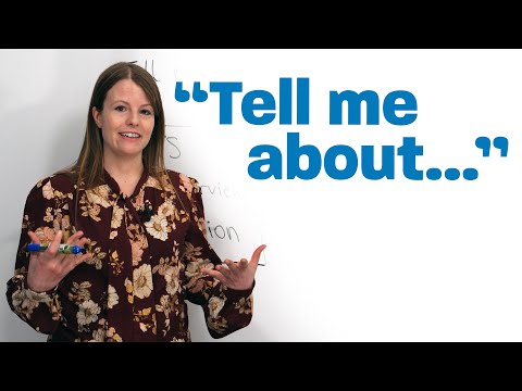 Improve your conversation skills with this easy expression: “Tell me about…”