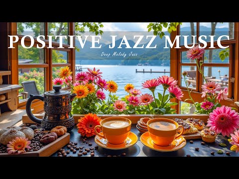 Positive Jazz Music ☕ Smooth Bossa Nova & Happy Vibes for Work and Café Ambience.