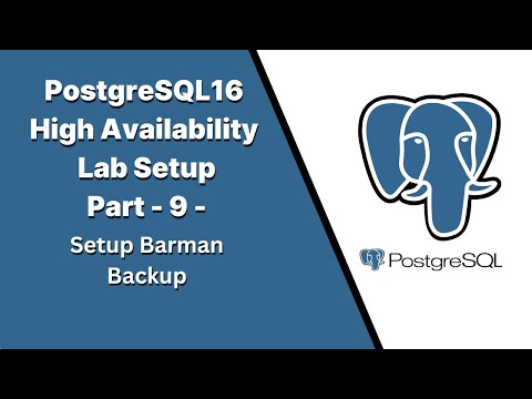 Part9 - PostgreSQL16 High Availability Lab Setup -  Setup Barman Backup