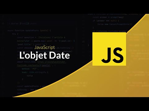 Apprendre le JavaScript : L'objet Date