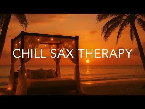 2 HOURS CHILL SAX THERAPY | Relaxing Saxophone Jazz Music for Stress Relief