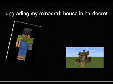 upgrading my house in minecraft hardcore DAY 3