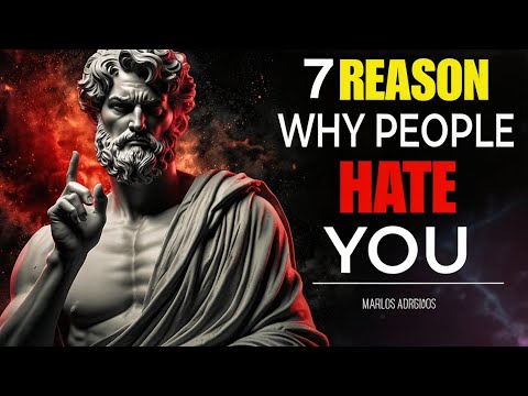 7 REASONS WHY PEOPLE SECRETLY HATE YOU | STOICISM MARCUS AURELIUS