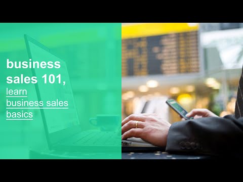 business sales 101, learn business sales basics, fundamentals, and best practices