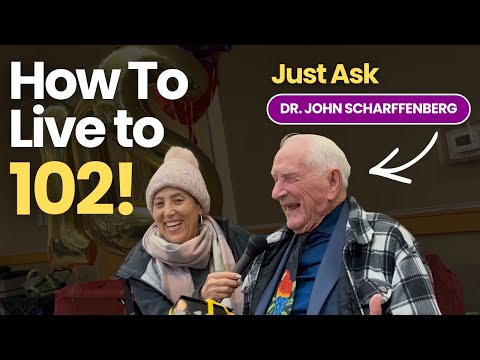 How To Live to 102 - Just Ask Dr. John Scharffenberg