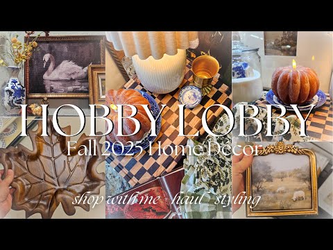 NEW 2025 HOBBY LOBBY HOME DÉCOR for FALL | Get inspired Shop with Me + Home Décor Haul + Styling