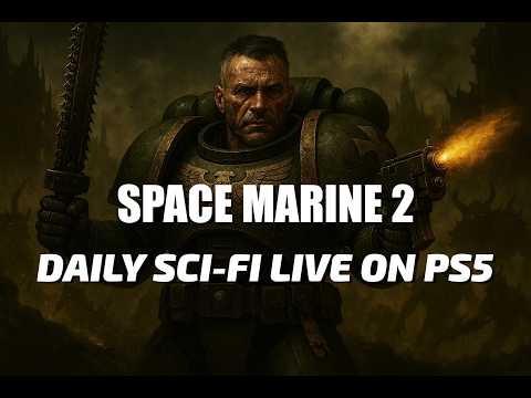 SPACE MARINE 2 | Daily Sci‑Fi Live on PS5 | Episode 16