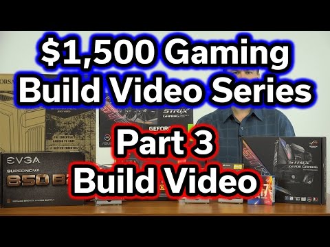 $1,500 Build - i7-7700k - Part 3 - Build Video