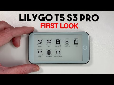 LilyGo T5 S3 Pro - EXCLUSIVE FIRST LOOK!!!