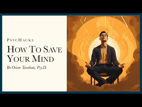 How to SAVE YOUR MIND: learn what no one teaches you