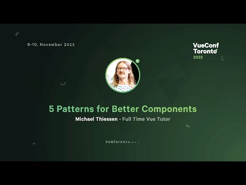 5 Patterns for Better Components in Vue.js - Michael Thiessen