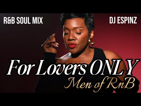 For Lovers ONLY: Men of RNB Soul 80s - 2000's Classics| Prince, Keith Sweat, Isley Brothers Babyface