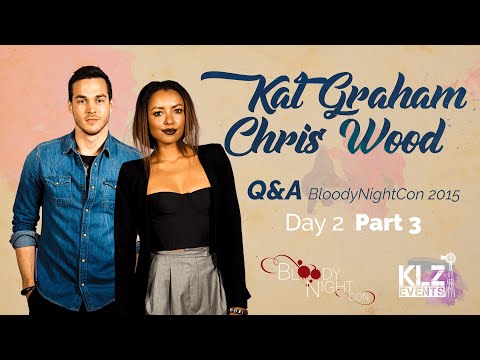 A TRUE LOVE STORY - Kat Graham & Chris Wood / Bonnie & Kai - BloodyNightCon Q&As - Part 3