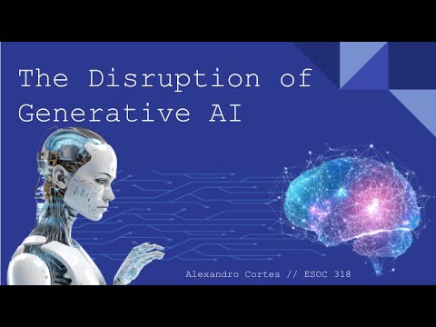 ESOC 318 Final - The Disruption of Generative AI