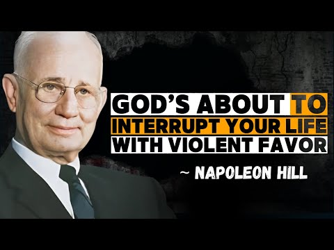God’s About to Interrupt Your Life with Violent Favor | Napoleon Hill