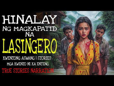 HINALAY NG MAGKAPATID NA LASINGGERO | Kulam True Story