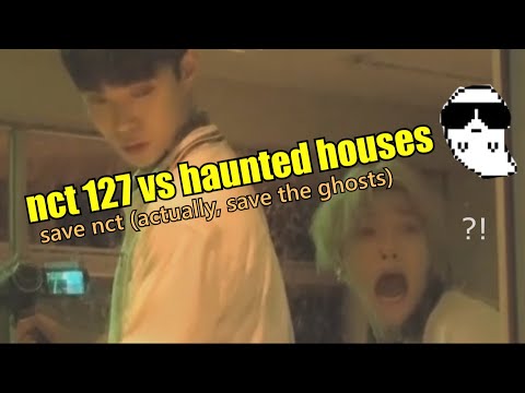nct 127 vs haunted houses (save the ghosts👻)