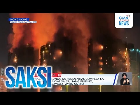 Mga nasawi sa sunog sa residential complex sa Hong Kong, umakyat sa 65 | Isang Pilipino,... | Saksi