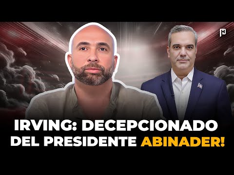 IRVING ALBERTI, FRONTAL Y DECEPCIONADO, REVELA TODO LO QUE NO LE GUSTA DEL PRESIDENTE ABINADER!😮🔥