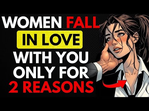 Women Fall in Love with You Only for 2 Reasons | Female Psychology | Stoicism