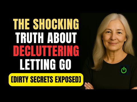 Decluttering's Dirty Secrets Revealed – The Surprising Dos and Don’ts of Letting Go