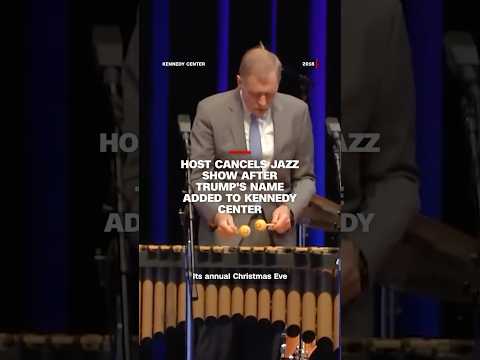 Host cancels jazz show after Trump's name added to Kennedy Center