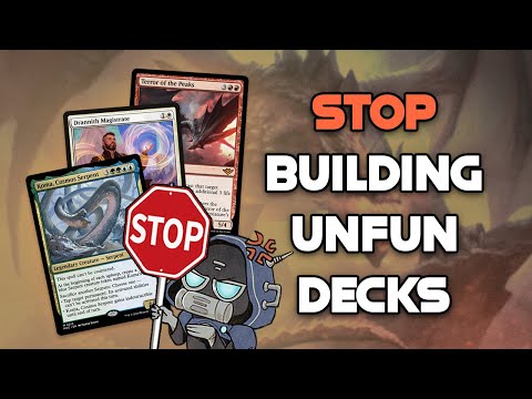 If Your Deck Isn't Fun It's Your Fault