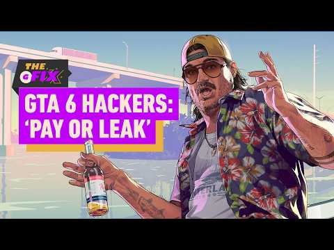 GTA 6 Hackers Issue Ultimatum: 'Pay or Leak' - IGN Daily Fix