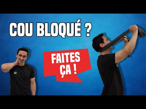 DÉBLOQUER SON COU RAPIDEMENT : TRAITEMENTS ET EXERCICES KINÉ