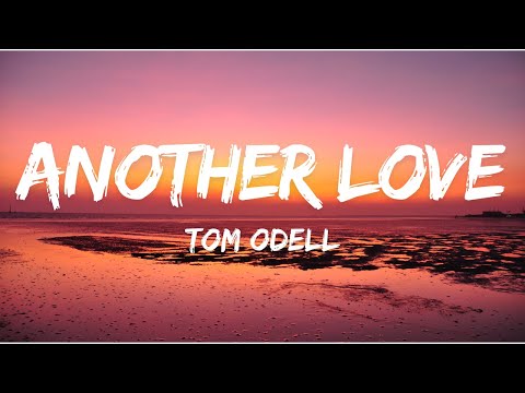 Tom Odell - Another Love (Lyrics)