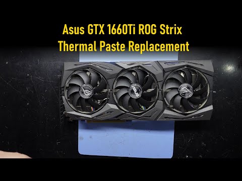Asus GTX 1660Ti ROG Strix Thermal Paste Replacement