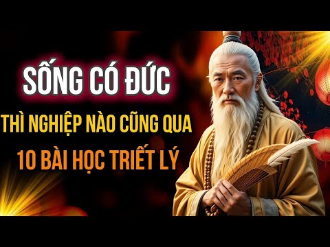 Sống Có Đức Thì Nghiệp Nào Cũng Qua   10 Bài Học Cổ Nhân   Cổ Nhân Xưa