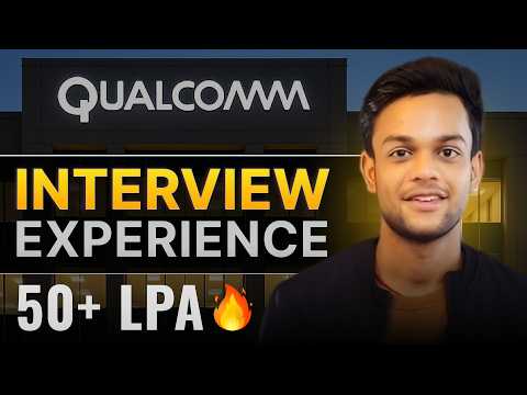 Interview Experience | Qualcomm with complete preparation strategy | 50+ LPA |✨