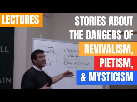 Stories about the Dangers of Revivalism, Pietism, and Mysticism