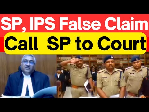 SP, IPS False Claim, Call SP to Court #HighCourtIndia #LawChakra