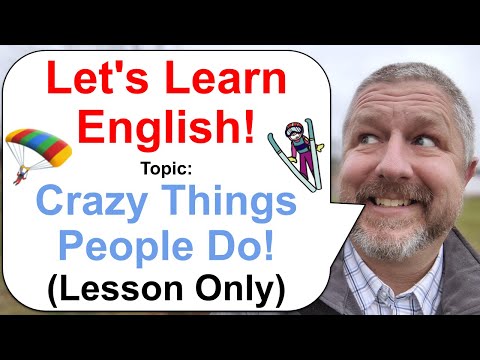 Let's Learn English! Topic: Crazy Things People Do! 🪂 (Lesson Only)