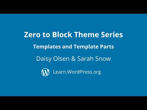 Zero to Block Theme Series #4: Templates and Template Parts