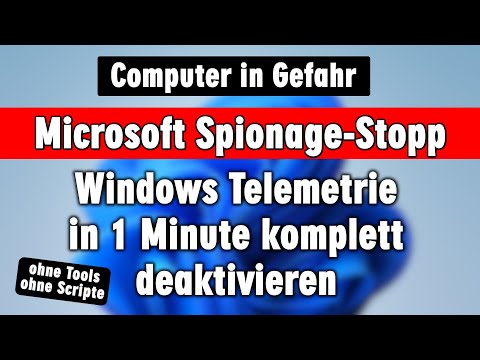 Windows Spionage Stopp in 1 Minute - Microsoft darf nicht mehr nach Hause telefonieren
