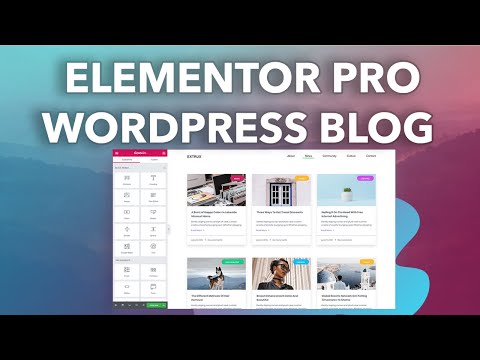 How To Make A WordPress Blog with Elementor Pro