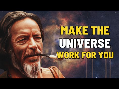 The Secret to Changing Your Life: Make the Universe Respond - Alan Watts