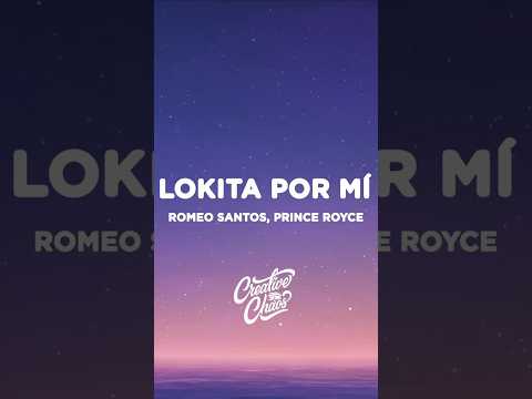 Romeo Santos & Prince Royce - Lokita Por Mí (Letra/Lyrics)